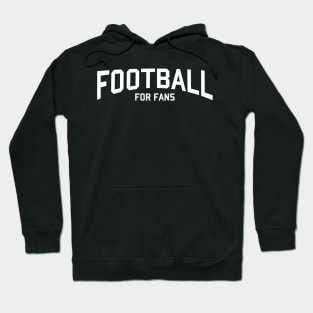 FOOTBALL FOR FANS Hoodie